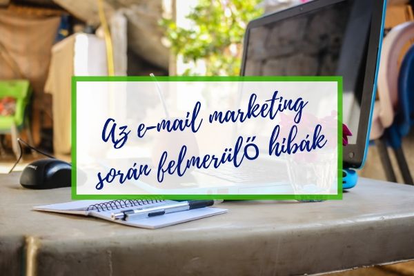 E-mail marketing során felmerülő hibák