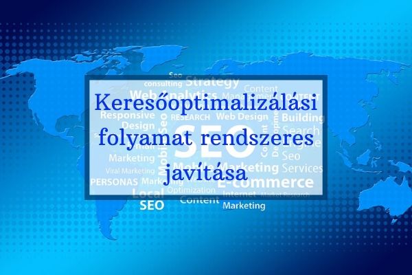 Keresőoptimalizálási folyamat rendszeres javítása