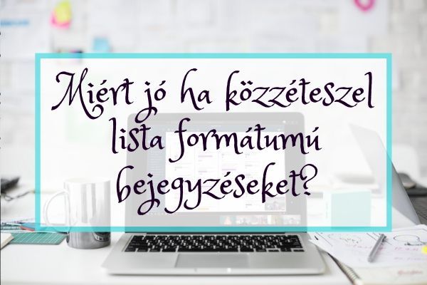 Miért jó ha közzéteszel lista formátumú bejegyzéseket