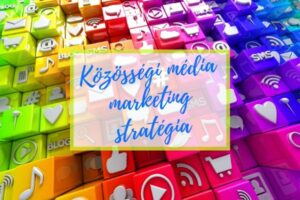 Közösségi média marketing stratégia