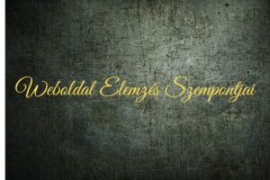 Weboldal Elemzés Szempontjai