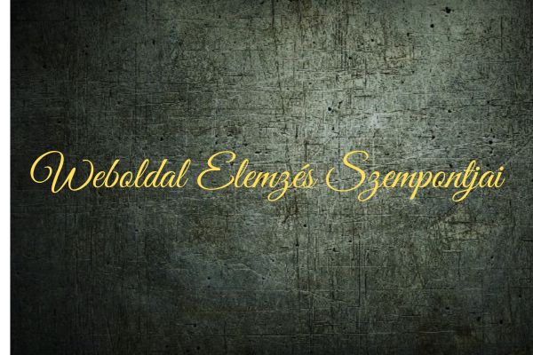 Weboldal Elemzés Szempontjai